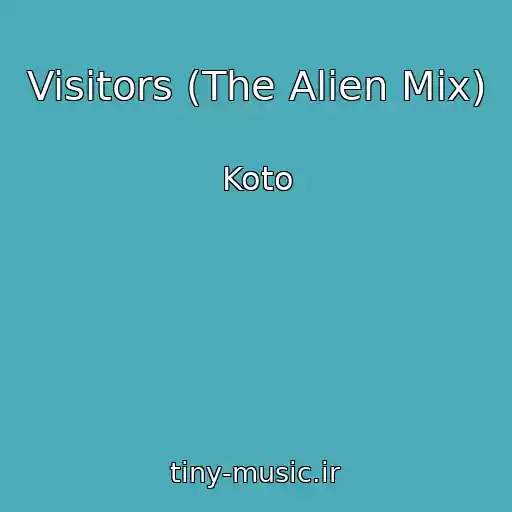 کاور آهنگ Visitors (The Alien Mix) از Koto