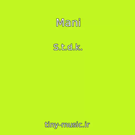 کاور آهنگ Mani از S.t.d.k.