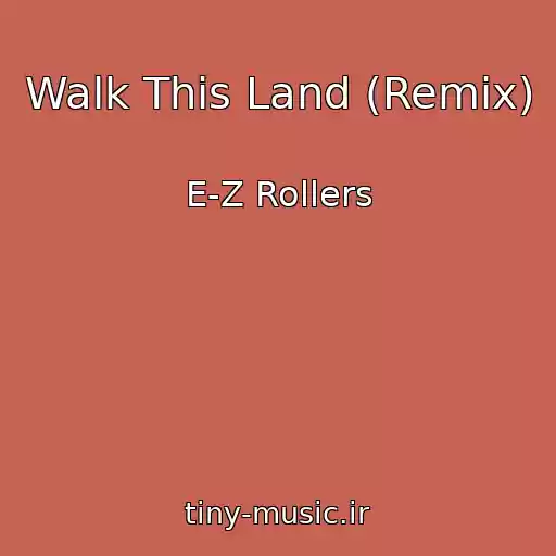 کاور آهنگ Walk This Land (Remix) از E-Z Rollers