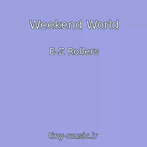 کاور آهنگ Weekend World از E-Z Rollers