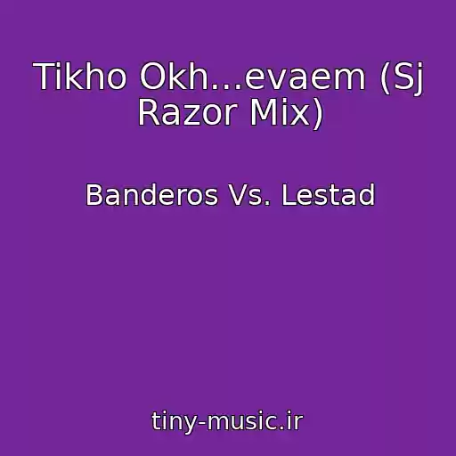 کاور آهنگ Tikho Okh...evaem (Sj Razor Mix) از Banderos Vs. Lestad