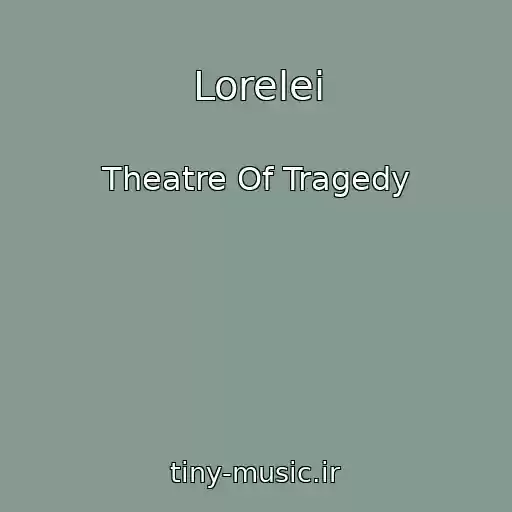 کاور آهنگ Lorelei از Theatre Of Tragedy