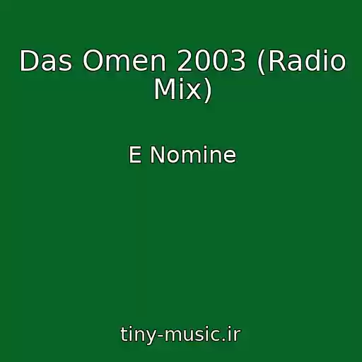 کاور آهنگ Das Omen 2003 (Radio Mix) از E Nomine