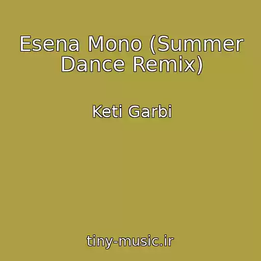 کاور آهنگ Esena Mono (Summer Dance Remix) از Keti Garbi