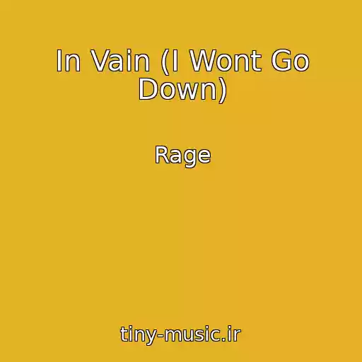 کاور آهنگ In Vain (I Wont Go Down) از Rage