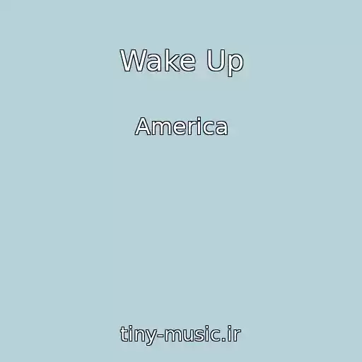 کاور آهنگ Wake Up از America