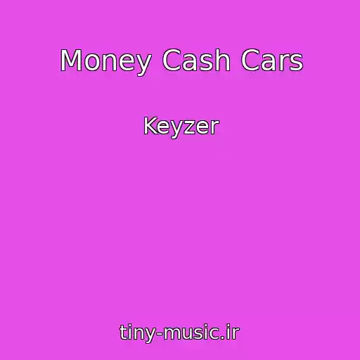 کاور آهنگ Money Cash Cars از Keyzer