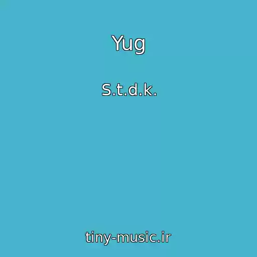 کاور آهنگ Yug از S.t.d.k.