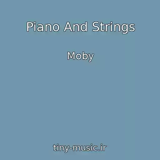 کاور آهنگ Piano And Strings از Moby