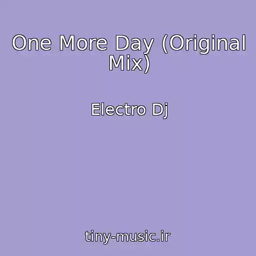 کاور آهنگ One More Day (Original Mix) از Electro Dj