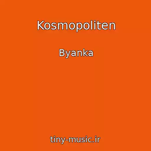 کاور آهنگ Kosmopoliten از Byanka