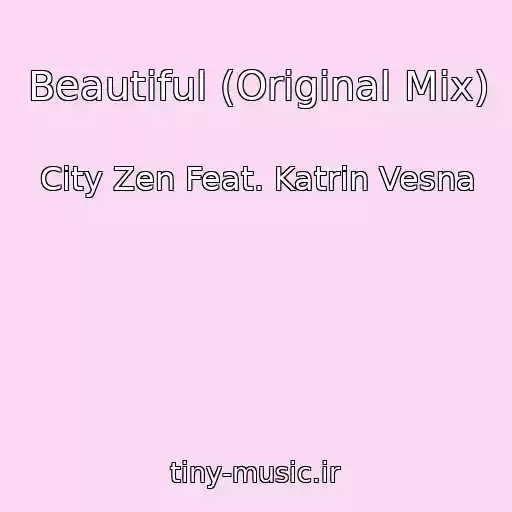 کاور آهنگ Beautiful (Original Mix) از City Zen Feat. Katrin Vesna