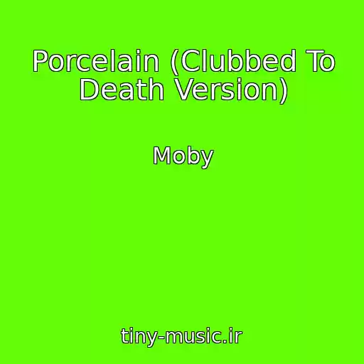 کاور آهنگ Porcelain (Clubbed To Death Version) از Moby