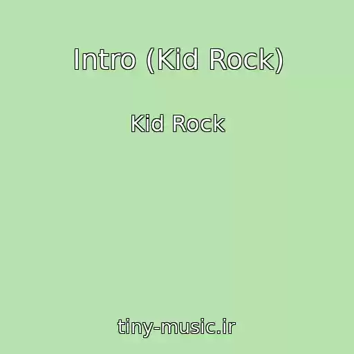 کاور آهنگ Intro (Kid Rock) از Kid Rock
