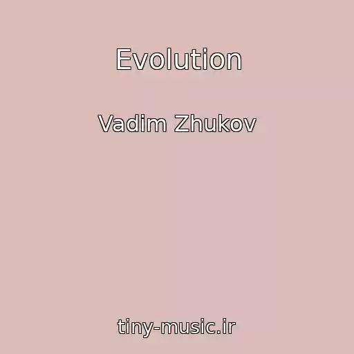 کاور آهنگ Evolution از Vadim Zhukov