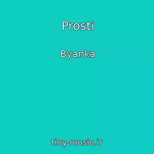 کاور آهنگ Prosti از Byanka