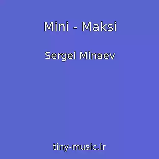 کاور آهنگ Mini - Maksi از Sergei Minaev