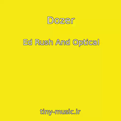 کاور آهنگ Dozer از Ed Rush And Optical