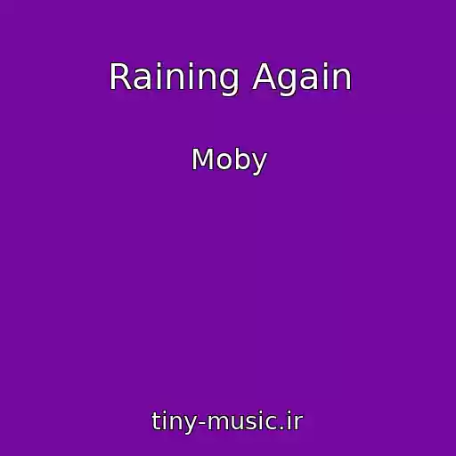 کاور آهنگ Raining Again از Moby