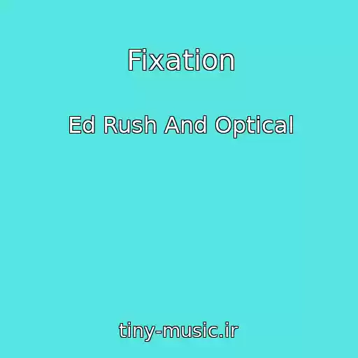 کاور آهنگ Fixation از Ed Rush And Optical