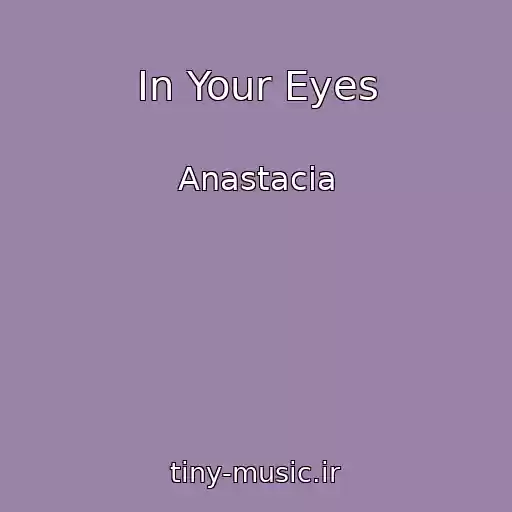 کاور آهنگ In Your Eyes از Anastacia
