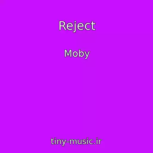 کاور آهنگ Reject از Moby