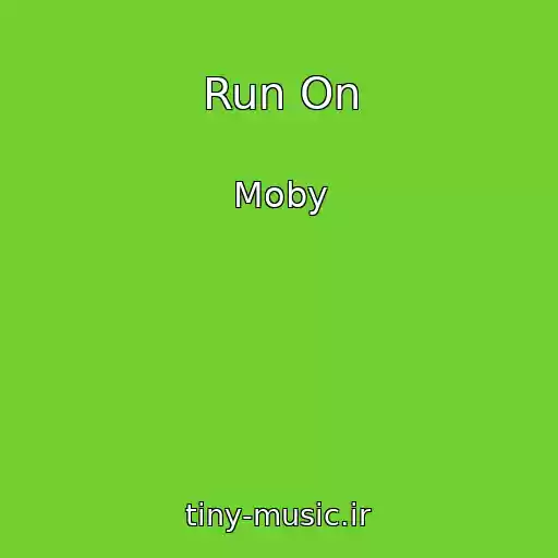 کاور آهنگ Run On از Moby