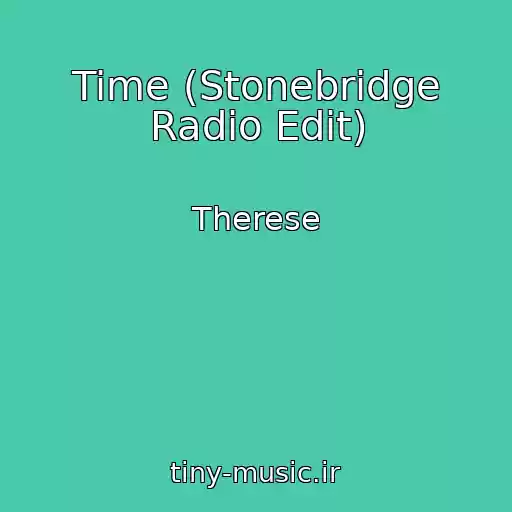 کاور آهنگ Time (Stonebridge Radio Edit) از Therese