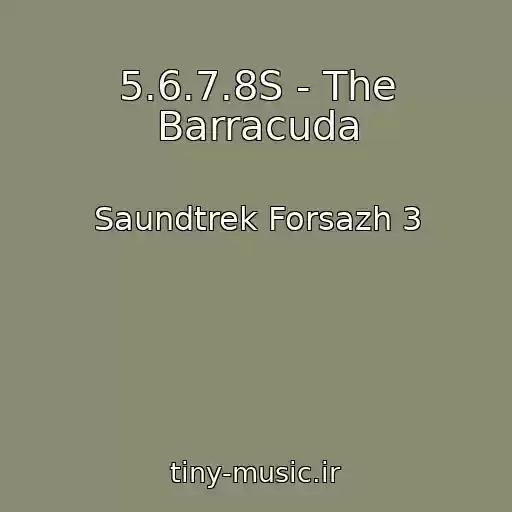 کاور آهنگ 5.6.7.8S - The Barracuda از Saundtrek Forsazh 3