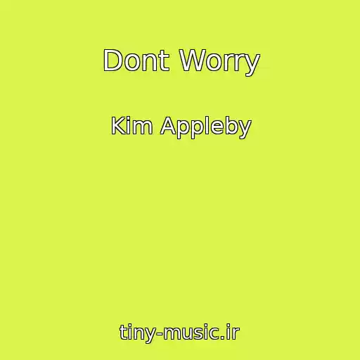 کاور آهنگ Dont Worry از Kim Appleby