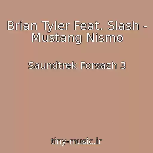کاور آهنگ Brian Tyler Feat. Slash - Mustang Nismo از Saundtrek Forsazh 3