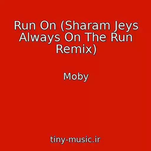 کاور آهنگ Run On (Sharam Jeys Always On The Run Remix) از Moby