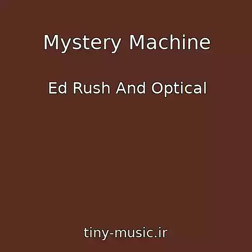 کاور آهنگ Mystery Machine از Ed Rush And Optical