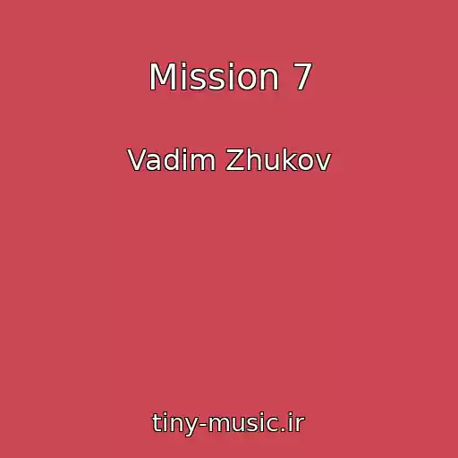 کاور آهنگ Mission 7 از Vadim Zhukov