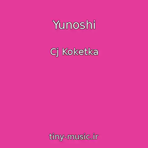 کاور آهنگ Yunoshi از Cj Koketka