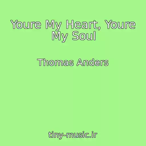کاور آهنگ Youre My Heart, Youre My Soul از Thomas Anders