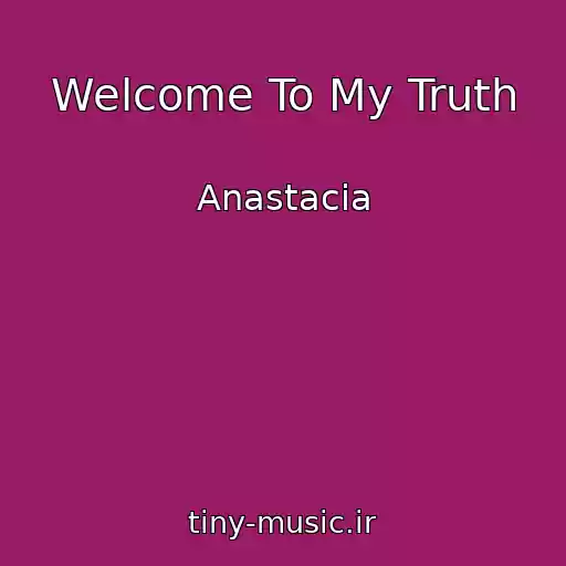 کاور آهنگ Welcome To My Truth از Anastacia