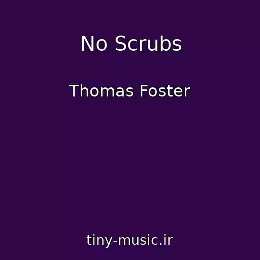 کاور آهنگ No Scrubs از Thomas Foster
