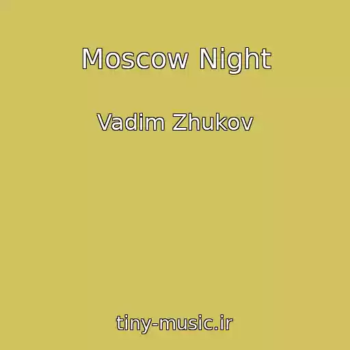 کاور آهنگ Moscow Night از Vadim Zhukov