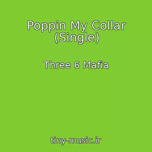 کاور آهنگ Poppin My Collar (Single) از Three 6 Mafia