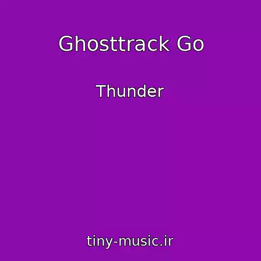 کاور آهنگ Ghosttrack Go از Thunder