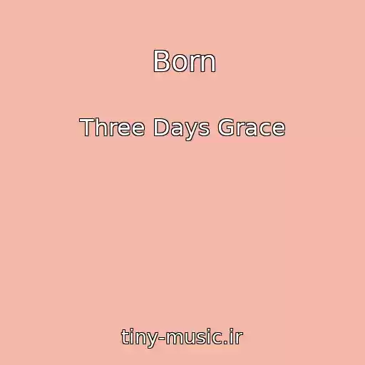 کاور آهنگ Born از Three Days Grace