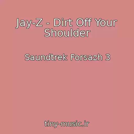 کاور آهنگ Jay-Z - Dirt Off Your Shoulder از Saundtrek Forsazh 3