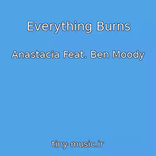 کاور آهنگ Everything Burns از Anastacia Feat. Ben Moody