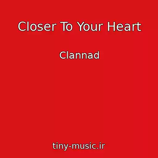 کاور آهنگ Closer To Your Heart از Clannad