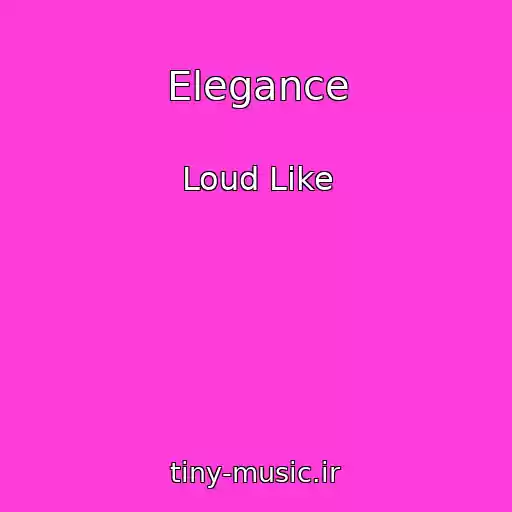 کاور آهنگ Elegance از Loud Like