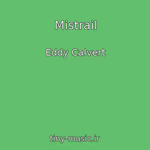 کاور آهنگ Mistrail از Eddy Calvert