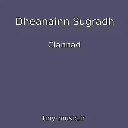 کاور آهنگ Dheanainn Sugradh از Clannad