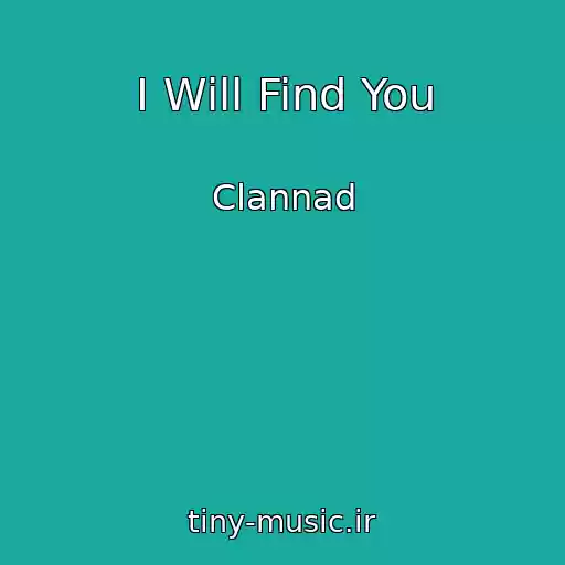 کاور آهنگ I Will Find You از Clannad