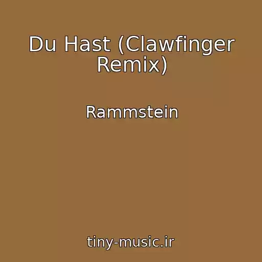 کاور آهنگ Du Hast (Clawfinger Remix) از Rammstein